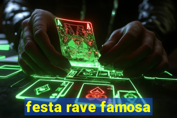 festa rave famosa